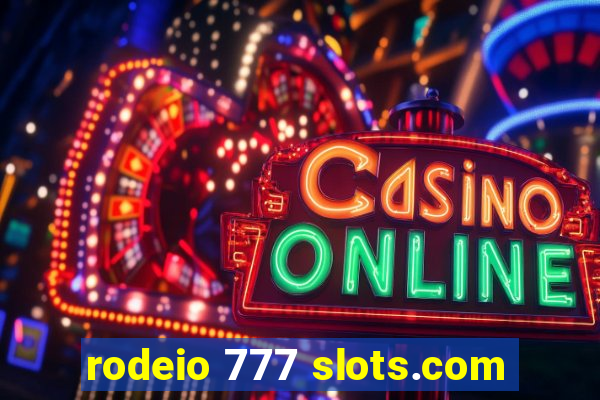 rodeio 777 slots.com